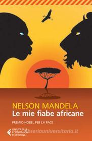 Ebook Le mie fiabe africane di Nelson Mandela edito da Feltrinelli Editore