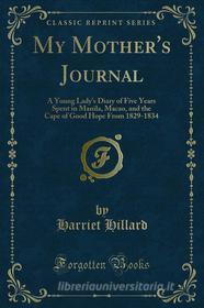 Ebook My Mother's Journal di Harriet Hillard edito da Forgotten Books