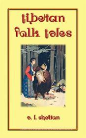 Ebook TIBETAN FOLK TALES - 49 Tibetan children’s stories di Various edito da Abela Publishing