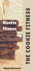 Ebook Ricette fitness. Volume 3 - The Cookie Fitness di Massimo Mascanzoni edito da Youcanprint