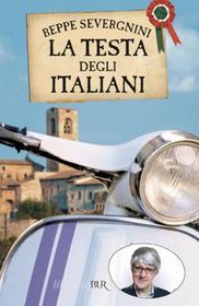 Ebook La testa degli italiani di Severgnini Beppe edito da BUR