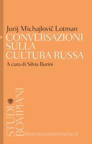 Ebook Conversazioni sulla cultura russa di Lotman Jurij edito da Bompiani