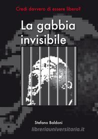 Ebook La gabbia invisibile di Stefano Baldoni edito da Greco & Greco Editori