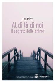 Ebook Al di là di noi di Rita Piras edito da Edizioni La Zattera