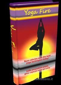 Ebook Yoga Fire di Ouvrage Collectif edito da Ouvrage Collectif