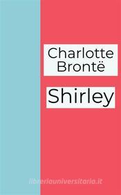 Ebook Shirley di Charlotte Brontë edito da Javi Pozo