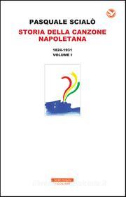 Ebook Storia della canzone napoletana 1824-1931 di Pasquale Scialò edito da Neri Pozza