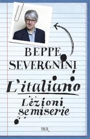 Ebook L'italiano. Lezioni semiserie di Severgnini Beppe edito da BUR