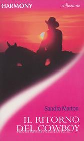 Ebook Il ritorno del cowboy di Sandra Marton edito da HarperCollins Italia