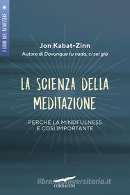 Ebook La scienza della meditazione di Jon Kabat-Zinn edito da Corbaccio