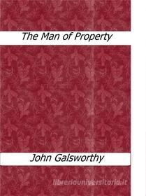 Ebook The Man of Property di John Galsworthy edito da John Galsworthy