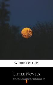 Ebook Little Novels di Wilkie Collins edito da Ktoczyta.pl