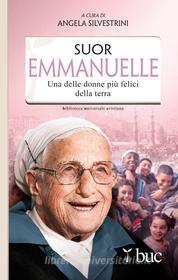 Ebook Suor Emmanuelle. Una delle donne più felici della terra di Suor Emmanuelle edito da San Paolo Edizioni