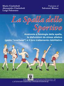 Ebook La spalla dello Sportivo di Ciarimboli Mario, Alessandro Ciarimboli, Luigi Falzarano edito da Cavinato Editore