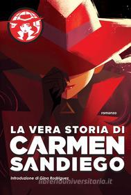 Ebook La vera storia di Carmen Sandiego di AA.VV. edito da Magazzini Salani