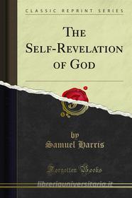 Ebook The Self-Revelation of God di Samuel Harris edito da Forgotten Books