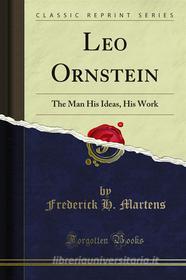 Ebook Leo Ornstein di Frederick H. Martens edito da Forgotten Books