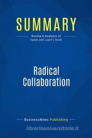 Ebook Summary: Radical Collaboration di BusinessNews Publishing edito da Business Book Summaries