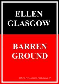 Ebook Barren ground di Ellen Glasgow edito da Books on Demand
