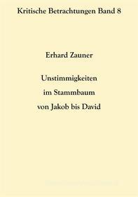 Ebook Unstimmigkeiten im Stammbaum von Jakob bis David di Erhard Zauner edito da Books on Demand