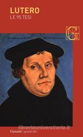 Ebook Le 95 tesi di Martin Lutero edito da Garzanti classici