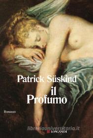 Ebook Il profumo di Patrick Süskind edito da Longanesi
