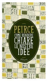 Ebook Come rendere chiare le nostre idee di Charles S. Peirce edito da UTET