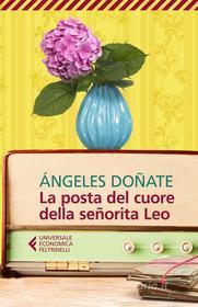 Ebook La posta del cuore della señorita Leo di Ángeles Doñate edito da Feltrinelli Editore