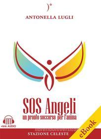 Ebook SOS Angeli di Antonella Lugli edito da Edizioni Stazione Celeste