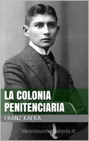 Ebook La colonia penitenciaria di Franz Kafka edito da Books on Demand