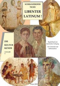 Ebook Libenter Latinum! Die Kulturkunde di Elisabeth Schranzhofer, Gertrud Tichy edito da Books on Demand