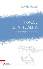 Ebook Tracce di attualità di Davide Fiocco edito da Edizioni Messaggero Padova