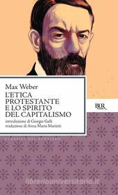 Ebook L'etica protestante e lo spirito del capitalismo di Weber Max, Galli Giorgio edito da BUR