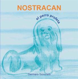 Ebook Nostracan. El perro profeta di Gennaro Simonelli edito da Youcanprint