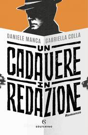 Libro Ebook Un cadavere in redazione di Daniele Manca di Solferino