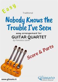Ebook Nobody Knows the Trouble I've Seen -  Easy Guitar Quartet (score & parts) di Francesco Leone edito da Glissato Edizioni Musicali