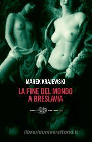 Ebook La fine del mondo a Breslavia di Krajewski Marek edito da Einaudi