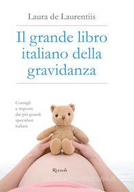 Ebook Il grande libro italiano della gravidanza di De Laurentiis Laura edito da Rizzoli