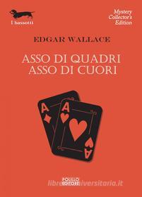 Ebook Asso di quadri – Asso di cuori di Edgar Wallace edito da Polillo Editore