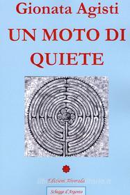 Ebook Un moto di quiete di Gionata Agisti edito da Edizioni Alvorada