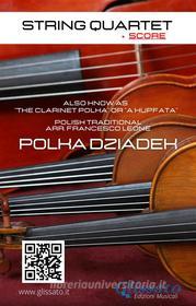 Ebook String Quartet: Polka Dziadek (score) di Polish Traditional edito da Glissato Edizioni Musicali
