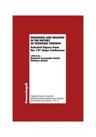 Ebook Humanism and Religion in the History of Economic Thought. Selected Papers from the 10th Aispe Conference di AA. VV. edito da Franco Angeli Edizioni