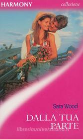 Ebook Dalla tua parte di Sara Wood edito da HarperCollins Italia