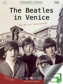 Ebook The Beatles in Venice di Tonussi Alessandro edito da Kimerik