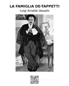 Ebook La famiglia De-Tappetti di Luigi Arnaldo Vassallo edito da epf