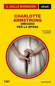 Ebook Omicidio per la sposa (Il Giallo Mondadori) di Armstrong Charlotte edito da Mondadori