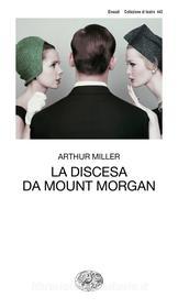 Ebook La discesa da Mount Morgan di Miller Arthur edito da Einaudi