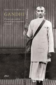Ebook Gandhi di Eknath Easwaran edito da Elliot