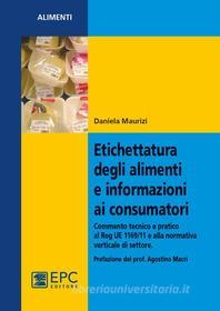 Ebook Etichettatura degli alimenti e informazioni ai consumatori di DANIELA MAURIZI edito da EPC