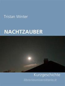 Ebook Nachtzauber di Tristan Winter edito da Books on Demand